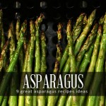 Celebrate Spring with these great asparagus recipe ideas